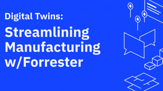 Streamlining Manufacturing w/ Forrester